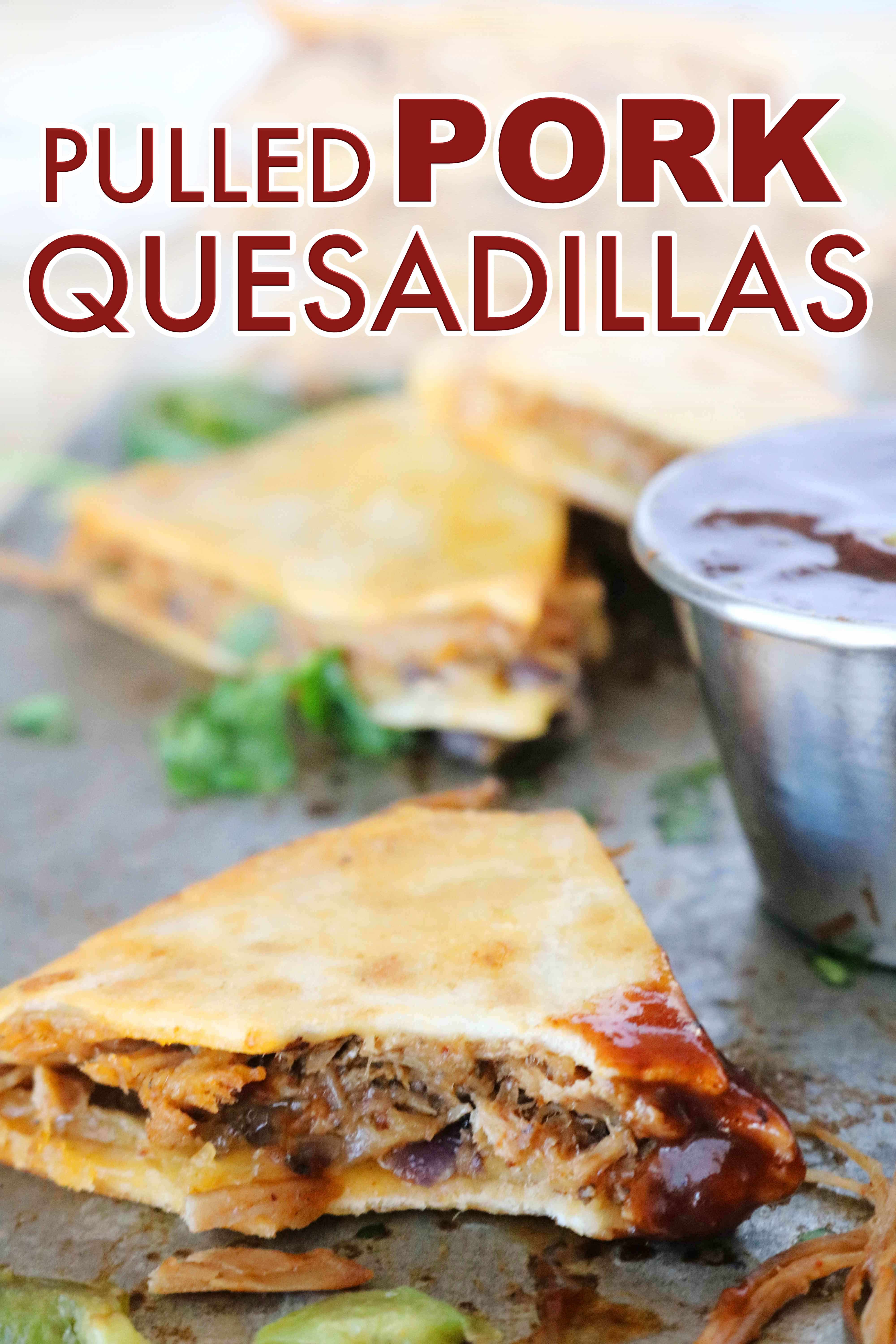 Pulled Pork Quesadillas Quick + Easy Recipe